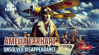 The Unsolved Disappearance of Amelia Earhart What Really Happened  Fun Facts [upl. by Helms568]