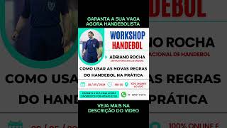 🏆 WORKSHOP DE HANDEBOL 🏆 Como usar as Novas Regras do Jogo de Handebol na sua Prática [upl. by Nathanial]