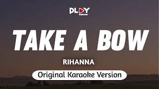 Rihanna  Take A Bow Karaoke Version [upl. by Carew117]