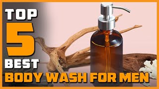 Top 5 Best Body Washes for Men Review in 2023 [upl. by Wanda]