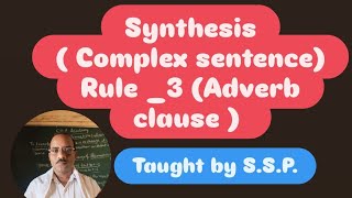 Synthesis  Complex sentence Rule  3 Adverb clause  Taught by SSP [upl. by Purvis772]