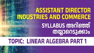 Assistant Director  industries and Commerce  Exam date  MATHEMATICS  LINEAR ALGEBRA PART 1 [upl. by Averi]