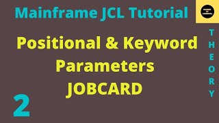 Positional amp Keyword Parameters Job Card  Mainframe JCL Tutorial  Part 2 [upl. by Formenti]