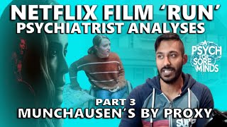 PSYCHIATRIST Analyses NETFLIX film RUN  Munchausens By Proxy Part 3 [upl. by Nair239]