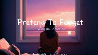 Pretend To Forget lyrics  Emma Heesters [upl. by Oner964]