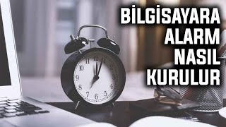 Bilgisayara Alarm Nasıl kurulur   2024 [upl. by Georgette]