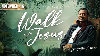 Walk with Jesus  Bro Mohan C Lazarus  November 16 [upl. by Oine]