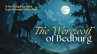 The Werewolf of Bedburg A Terrifying True Story from Germany’s Dark Past [upl. by Nariko]