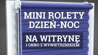 Montaż Mini Rolet Dzień Noc na oknach z wywietrznikiem i na witrynie [upl. by Lauritz]