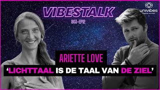 LICHTTAAL IS DE TAAL VAN DE ZIEL  ARIETTE LOVE VIBESTALK 12 [upl. by Adnam]