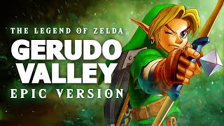 Gerudo Valley  The Legend of Zelda Ocarina Of Time  EPIC VERSION [upl. by Giorgia]