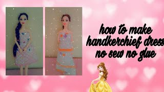 How to make handkerchief dress no sew no glue no cutting Barbies lifestyle [upl. by Rudy]