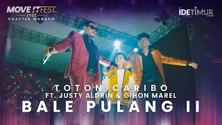 TOTON CARIBO FtJUSTYALDRINOFFICIALamp GIHONMARELLOIMALITNA  BALE PULANG II  MOVE IT FEST 2022 [upl. by Ailugram551]