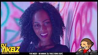 Yiya Mozey  Oh Nanana DJ Tikelz Remix 2019 [upl. by Moir]