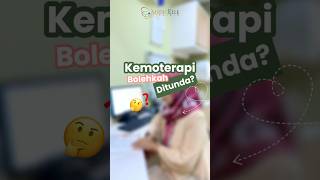 Memangnya boleh menunda kemoterapi Apa tidak bahaya 😱 [upl. by Letnwahs710]