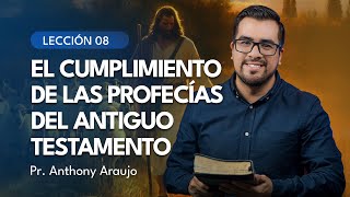 📖 Lección 8 El cumplimiento de las profecías del Antiguo Testamento  Pr Anthony Araujo [upl. by Ttennaej]