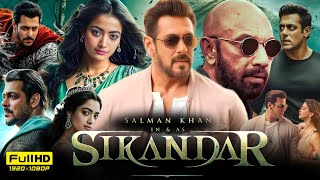 Sikandar Full Movie In Hindi Dubbed 2024  Salman khan  Rashmika M  Sathyaraj  HD Reviews amp Facts [upl. by Ilenay]