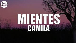 Camila  Mientes LetraLyrics [upl. by Nirahs392]