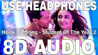 Hook Up Song 8D Audio  Student Of The Year 2  Neha Kakkar Shekhar  Tiger Shroff Alia Bhatt [upl. by Britt]