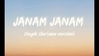 JANAM JANAM  Lyrics   UPDATED VERSION  NAYEK  STAR [upl. by Ludlow]