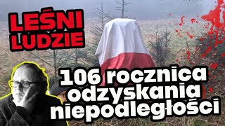 Leśni ludzie  106 rocznica odzyskania niepodległości której nie ma [upl. by Mckenna]