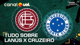 LANÚS X CRUZEIRO ONDE ASSISTIR TRANSMISSÃO AO VIVO E HORÁRIO PELA COPA SULAMERICANA [upl. by Hairehcaz]