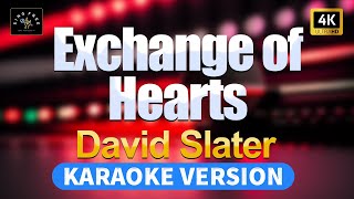 Exchange of Hearts  David Slater High Quality Karaoke with lyrics [upl. by Haidadej]