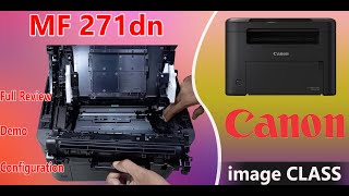 Canon imageClass MF271dn All in One Monochrome 29ppm Laser Printer with Duplex  Demo Configuration [upl. by Ynwat329]