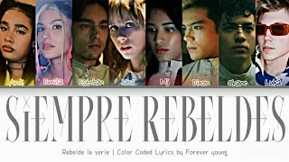 Rebelde Netflix  Siempre Rebeldes  color coded lyrics  2 temporada [upl. by Doti774]