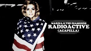 ♡ MARINA amp THE DIAMONDS ♡ RADIOACTIVE ♡ Acapella [upl. by Ycnuahc]