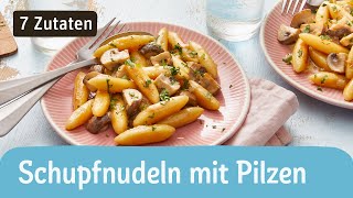 Schupfnudeln mit Champignonrahmsoße  7 Zutaten Rezepte  REWE Deine Küche [upl. by Ilellan]