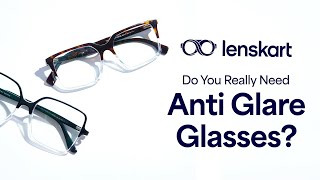 Do You Really Need Anti Glare Glasses  Eyewear Tips  Lenskart [upl. by Bearce]