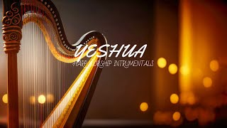 YESHUA  PROPHETIC HARP WARFARE INSTRUMENTAL  WORSHIP MEDITATION MUSIC  INTENSE HARP WORSHIP [upl. by Otsedom]