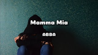 Mamma Mia  ABBA  Lyrics [upl. by Neraj]