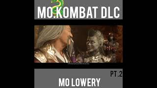 Mo Lowery Mortal Kombat AM pt 2 [upl. by Ezequiel]