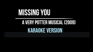 Missing You AVPM  Karaoke Version  Starkid [upl. by Nnylyma]