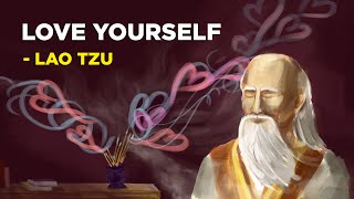 How To Unconditionally Love Yourself  Lao Tzu Taoism [upl. by Akenna]