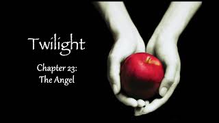 Twilight  Chapter 23 The Angel Audiobook [upl. by Prisca497]