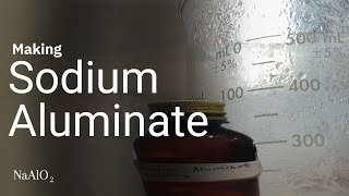 Making Sodium Aluminate NaAlO2 [upl. by Arikahc]