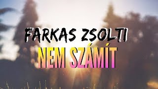 Farkas Zsolti  Nem számít Official Video [upl. by Arjan797]