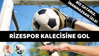 FENERBAHÇEDEN 5 GOL YİYEN RİZESPOR KALECİSİNE NASIL 6 GOL SATILIR [upl. by Eanwahs997]