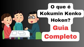 O que é Kokumin Kenko Hoken Guia Completo [upl. by Vivyan]