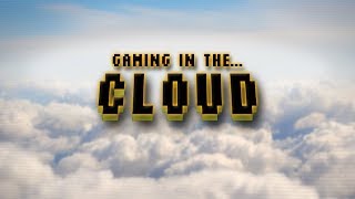 Cloud PC Gaming A Pie in the Sky [upl. by La Verne786]