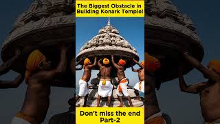 Konark Temples BIGGEST Problem Part2 [upl. by Eelrefinnej553]