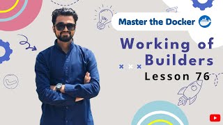 76  Working of Builders  Docker Build  Urdu [upl. by Corbett616]