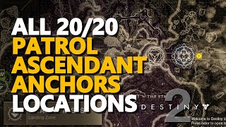 All 20 Patrol Ascendant Anchors Destiny 2 [upl. by Goodden]