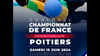 Championnat de France de Goalball D2 Masculine  15 Juin 2024  Journée de samedi  Phase retour [upl. by Alleahcim187]