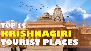 quotKRISHNAGIRIquot Top 15 Tourist Places  Krishnagiri Tourism  Best Places to Visit [upl. by Eniamert]