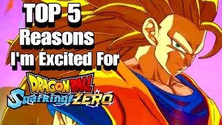 Top 5 Reasons I’m Excited For Dragon Ball Sparking Zero [upl. by Gensmer]