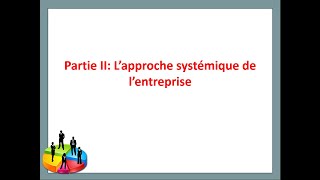 ORGANISATION DES ENTREPRISES  LAPPROCHE SYSTEMIQUE DE LENTREPRISE 1 [upl. by Blayne]